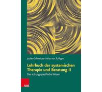 Lehrbuch der systemischen Therapie und Beratung II: Das störungsspezifische Wissen