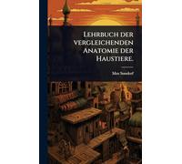 Lehrbuch der vergleichenden Anatomie der Haustiere.