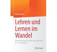 Lehren und Lernen im Wandel: Innovative Wege für Schule und Unterricht im 21. Jahrhundert