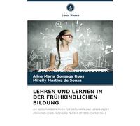 LEHREN UND LERNEN IN DER FRÜHKINDLICHEN BILDUNG: DIE BEDEUTUNG DER MUSIK FÜR DAS LEHREN UND LERNEN IN DER FRÜHKINDLICHEN ERZIEHUNG IN EINER ÖFFENTLICHEN SCHULE