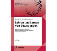 Lehren und Lernen von Bewegungen: Bildungstheoretische Fundierung - Bewegungswissenschaftliche Grundlagen - Didaktische Perspektiven: 2