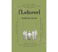 Lehrer, erzähl mir von dir: Fragen, die für immer bleiben | Ein persönliches Erinnerungsbuch zum Ausfüllen | Besonderes Geschenk für Lehrer | Ehrliche ... die im Schulalltag oft keinen Raum haben