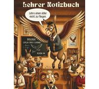 Lehrer Notizbuch: Ein lustiges und inspirierendes Notizbuch für Lehrer | 100 Seiten kariert | Reihe Akademie der Esel und Widder | Format 8 x 10 Zoll (Donkeys and Rams Academy Series)