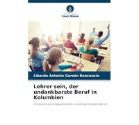 Lehrer sein, der undankbarste Beruf in Kolumbien: Probleme des angesehensten und ehrwürdigsten Berufs