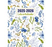 Lehrerkalender 2025-2026: Lehrerplaner für das Schuljahr von August 2025 bis Juli 2026, für Lehrerinnen und Lehrerit mit Anwesenheitsliste - Notenlisten und vielen Extras.