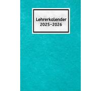 Lehrerkalender 2025 2026: Türkis - Grundschule Schulplaner für Lehrer & Lehrerinnen, Grundschule zum Organisieren des Schuljahrs | August 2025 bis Juli 2026 | Lehrerplaner