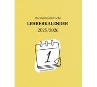Lehrerplaner 2025/2026 - Der minimalistische Lehrerplaner: Der minimalistische Lehrerplaner: Von einer Lehrerin für LehrerInnen - auf das Nötigste ... für die Schule, Schulplaner 25/26, Softcover