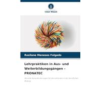 Lehrpraktiken in Aus- und Weiterbildungsgängen - PRONATEC: Aktuelle Herausforderungen für die Lehrpraxis in der beruflichen Bildung