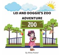 Lei and Doggie’s Zoo Adventure: A Fun Rhyming Picture Book About Zoo Animals for Toddlers and Preschoolers
