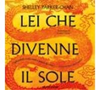Lei Che Divenne Il Sole (audiolibro)