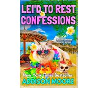 Lei’d to Rest Confessions: 3 (The Coconut Confessions, Hawaii Cozy Mysteries)