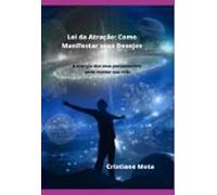Lei Da Atração: Como Manifestar Seus Desejo (ebook)