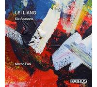 Marco Fusi – Lei Lang: Six Seasons – Kairos
