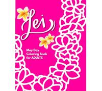 "Lei" May Day Coloring Book for Adults: 30 lei day coloring pages | 30 inspiring quotes | for Relaxation | for Women | for those who love Hawai'i | 60 pages