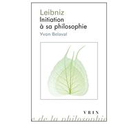 Leibniz: Initiation à sa philosophie (Bibliotheque D'histoire De La Philosophie)