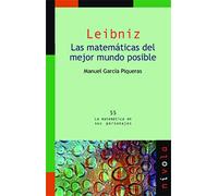 Leibniz. Las matemáticas del mejor Mundo Posible: 55 (La matemática en sus personajes)