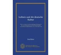 Leibniz und die deutsche Kultur: Rede zu seinem zweihundertjährigen Todestage bei der vom Historischen Verein für Niedersachsen veranstalteten Gedächtnisfeier am 15. November 1916