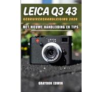 LEICA Q3 43 GEBRUIKERSHANDLEIDING 2026