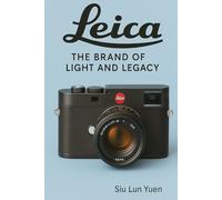 Leica - The Brand of Light and Legacy: 3 (Camera Brand Story)
