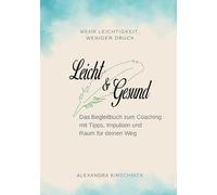 Leicht & Gesund: Das Begleitbuch zum Coaching