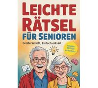 Leichte Rätsel für Senioren - Großdruck-Edition A4 - XXL Schrift: Beschäftigungsbuch & Gedächtnistraining in großer Schrift - Einfach erklärt