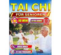 Leichtes Tai Chi für Senioren: 28-Tage-Programm für bessere Konzentration, innere Ruhe und Beweglichkeit | Sanfte tägliche 10-Minuten-Übungen für Vitalität und Entspannung