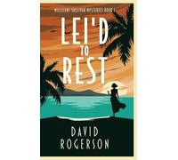 Lei'd to Rest: 1 (Millicent Sullivan Mysteries)