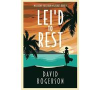 Lei'd to Rest: 1 (Millicent Sullivan Mysteries)