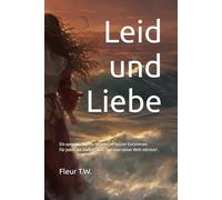Leid und Liebe: Für jeden der darauf sinnt, wie man seiner Welt entrinnt’. Ein ausschließlich in Reimen verfasster Kurzroman.: 1