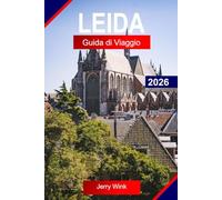 LEIDA GUIDA DI VIAGGIO 2026: Esplora i Paesi Bassi come un locale con canali storici, patrimonio accademico, musei e cultura locale