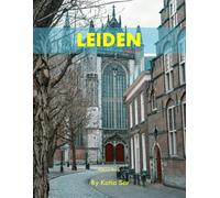 Leiden: A Perfect Coffee Table Picture Book - Travel and Tourism lovers.