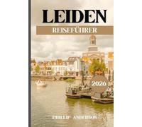 Leiden Reiseführer 2026