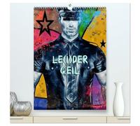 Leider Geil von Nico Bielow (hochwertiger Premium Wandkalender 2026 DIN A2 hoch), Kunstdruck in Hochglanz: Ein Mann in Leder ist der traum von vielen und lässt viel Raum für erotische Gedanken.