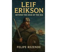 Leif Erikson: Beyond the Edge of the Sea (Sons of the North: The Viking Chronicles)