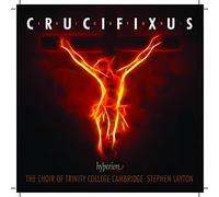 Leighton:Crucifixus [Trinity College Choir; Cambridge, Stephen Layton] [HYPERION: CDA68039] by Trinity College Choir