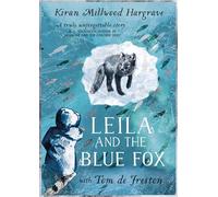 Leila and the Blue Fox: Winner of the Wainwright Children's Prize