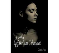 Leila - Gefährliche Sehnsucht: Band 1