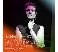 Leila Josefowicz, St. Louis Symphony, David Robertson - John Adams: Violin Concerto