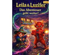 Leila & Luzifer: Das Abenteuer geht weiter!