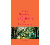 Leïla Menchari: The Queen of Enchantment