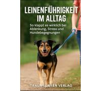 Leinenführigkeit im Alltag: So klappt es wirklich bei Ablenkung, Stress und Hundebegegnungen