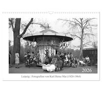 Leipzig : Fotografien von Karl Heinz Mai (1920-1964) (Wandkalender 2026 DIN A3 quer), CALVENDO Monatskalender: Fotografische Zeitzeugnisse aus der Mitte des 20. Jahrhunderts