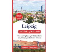 Leipzig Travel Guide 2026: Discovering Saxony’s Hidden Gem: Art, History, and Vibrant Culture
