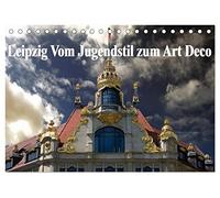 Leipzig - Vom Jugendstil zum Art Deco (Tischkalender 2026 DIN A5 quer), CALVENDO Monatskalender: Zwei, für die damalige Zeit neue Kulturströmungen, ... Leipzigs, in zwölf Fotografien dokumentiert.