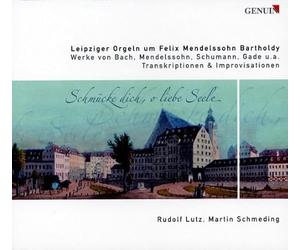 Leipziger Orgeln um Felix Mendelssohn Bartholdy. Lutz, Schmeding.