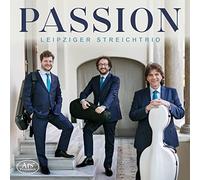Leipziger Streichtrio - Passion - Works by Dohnanyi, Francaix, Bach, Sibelius & Enescu