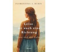 Leise ist auch eine Richtung (Mara und das Leben)