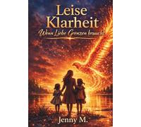 Leise Klarheit: Wenn Liebe Grenzen braucht