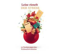 Leise rieselt der Stress: 24 Türchen gegen den Weihnachtswahnsinn