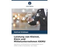 Leistung von Kleinst, Klein und Mittelunternehmen KKMU: Wachstum und Schaffung von Arbeitsplätzen durch KKMU im Bezirk Pudukkottai, Tamil Nadu